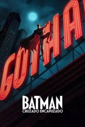 Batman - Cruzado Encapuzado